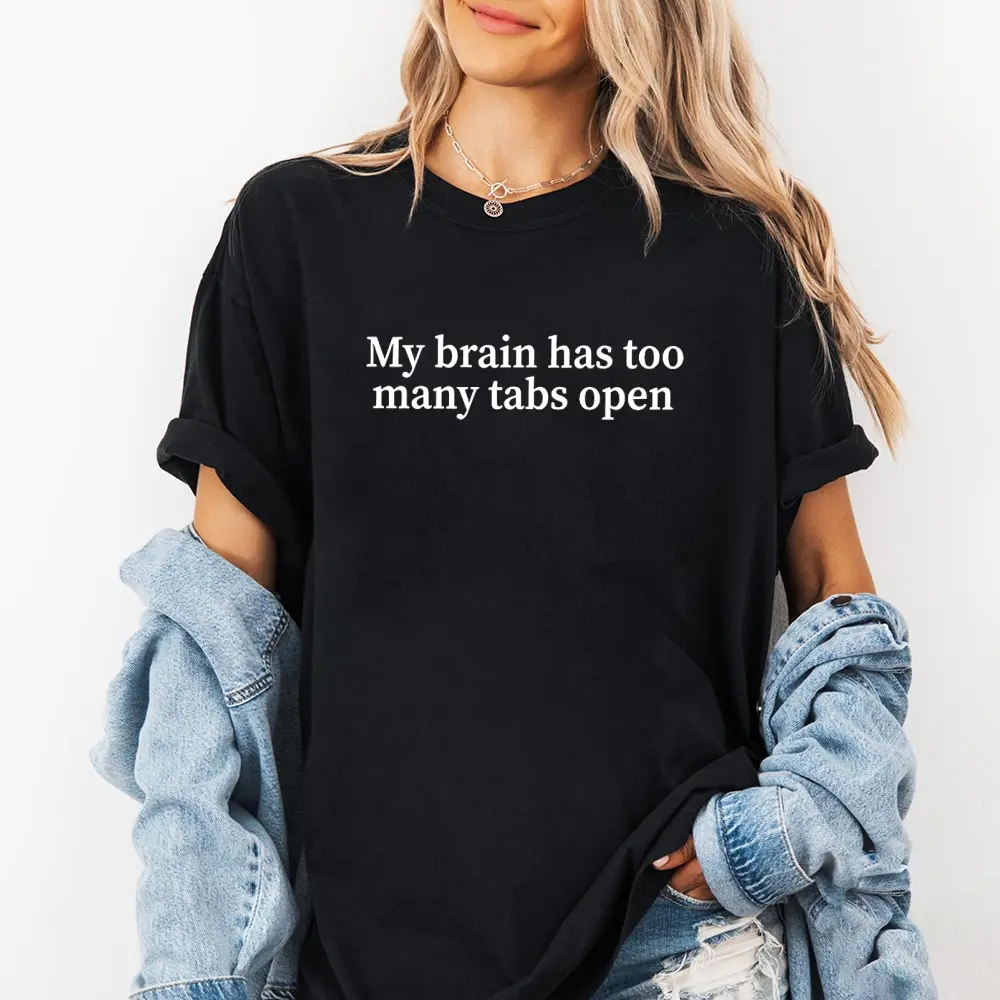 Women's Unisex "My Brain Has Too Many Tabs Open" Soft Cotton Crewneck T-Shirt, Comfortable Stylish Gift Top
