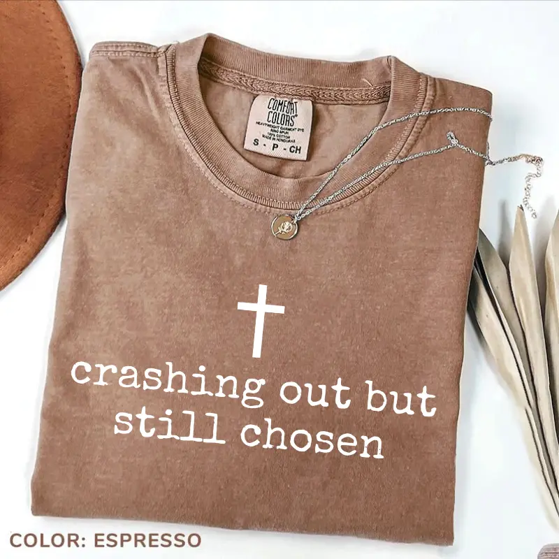 Comfort Colors Crashing Out But Still Chosen Comfort Colors T Shirt, Christian Faith Cross Shirt, Trendy Religious Graphic Tee, Inspirational Jesus Believer Shirt