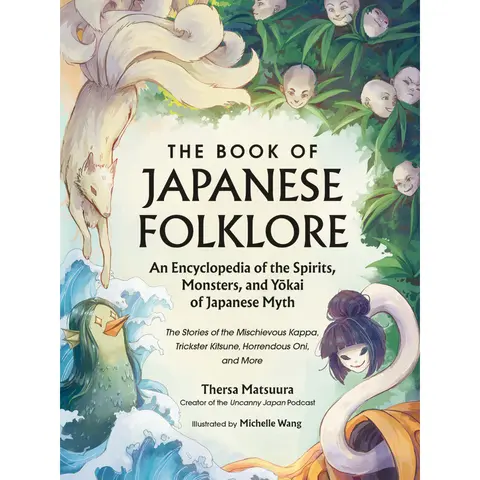 The Book of Japanese Folklore: 240-Page English Hardcover Encyclopedia with Stained Edges - Uncanny Japan, Japanese Myth, Yokai, Kitsune, Oni, Tanuki, Spirits, Monsters, Fantasy Tales & Illustrations for Folklore Enthusiasts