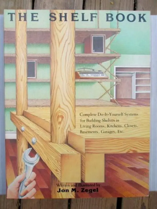 USED Book - The shelf book: Complete do-it-yourself systems for building shelves in living rooms, kitchens, closets, basements, garages, etc by John M. Zegel (Hardcover) - english