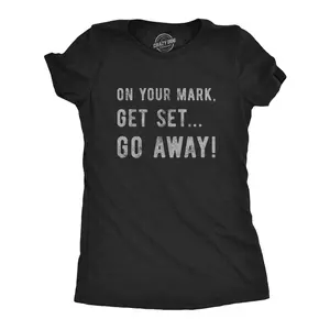 Womens On Your Mark Get Set Go Away T Shirt Funny Sarcastic Graphic Novelty Tee Funny Womens T Shirts Cute Vintage Fashion Casual Ladies T-Shirt Gift Love Tops for Women Funny Introvert Top Women's Novelty Tees Black