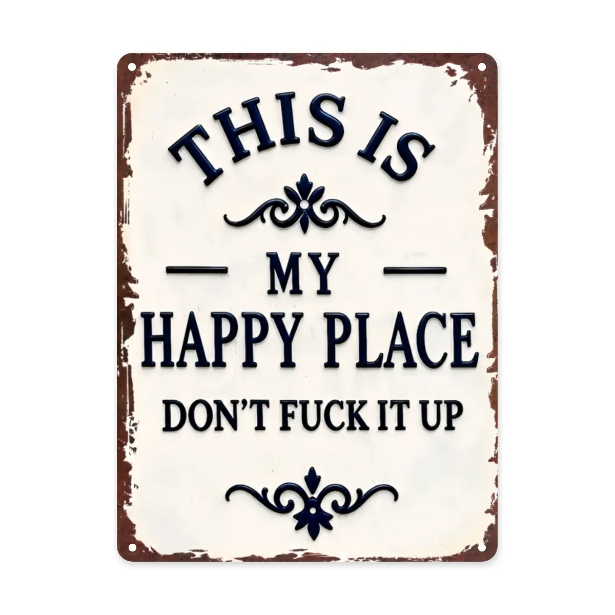 This Is My Happy Place Don’t Mess It Up Aluminum Metal Sign 8x12 Inch, Funny Rustic Farmhouse Wall Decor, Vintage Hanging Tin Sign for Home Living Room Man Cave Garage Patio Indoor Outdoor Decor