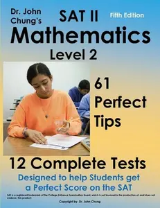 USED-SAT II Mathmatics level 2: Designed to get a perfect score on the exam. by Chung, John (Paperback)
