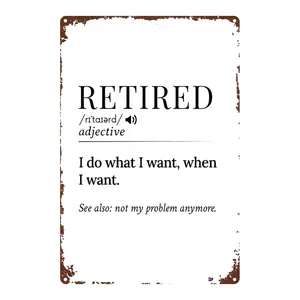 2D Flat, 1pc Funny Retirement Metal Sign - Vintage Definition Plaque with Retired Phrase, Rustic Office Decor - Heavy-Duty Iron Construction - Perfect Retirement Gift for Men, Women, Coworkers - Easy Hanging with Pre-Drilled Holes - Bathroom, for Man Cave
