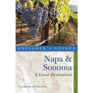 USED-Explorer's Guide Napa & Sonoma: A Great Destination (Explorer's Great Destinations) by Peg Melnik (Paperback)