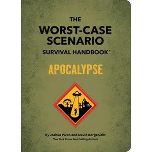 The Worst-Case Scenario Survival Handbook: Apocalypse -- Joshua Piven, Hardcover