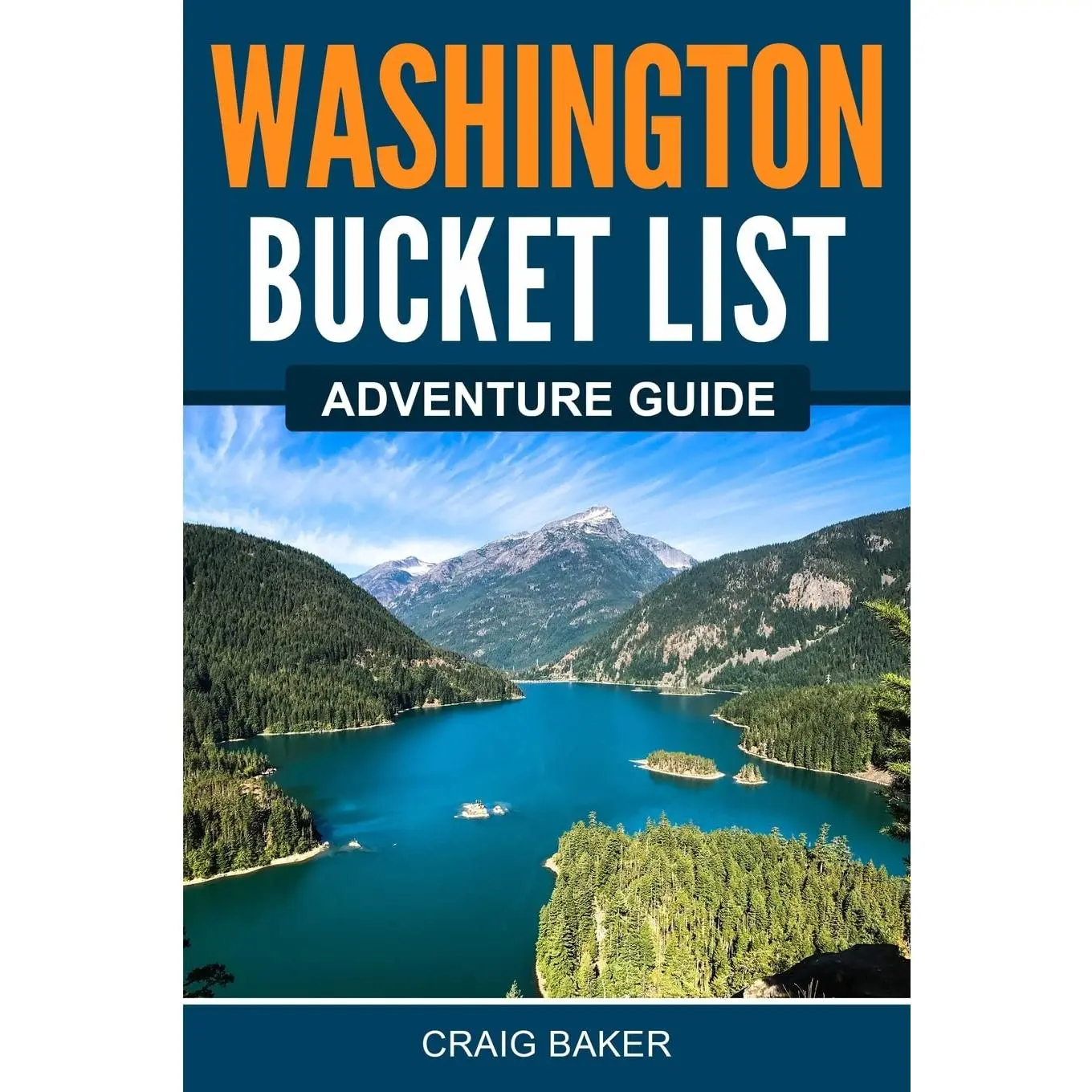 Washington Bucket List Adventure Guide: Explore 100 Offbeat Destinations You Must Visit!