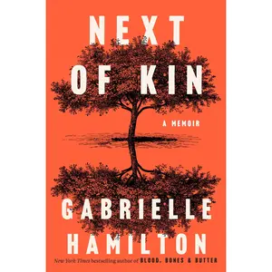 Next of Kin: A Memoir -- Gabrielle Hamilton - Hardcover