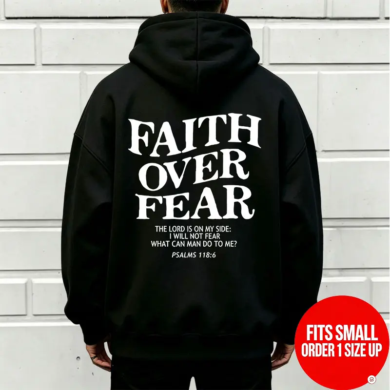 FAITH OVER FEAR Hoodie Sweatshirt – Double Print Design, Unisex Oversized Fit, American Vintage Thick Lettering, PSALMS118 Hooded Top [Runs small, order one size up]