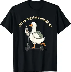 To regulate emotions, mental health, funny goose scooter T-shirt