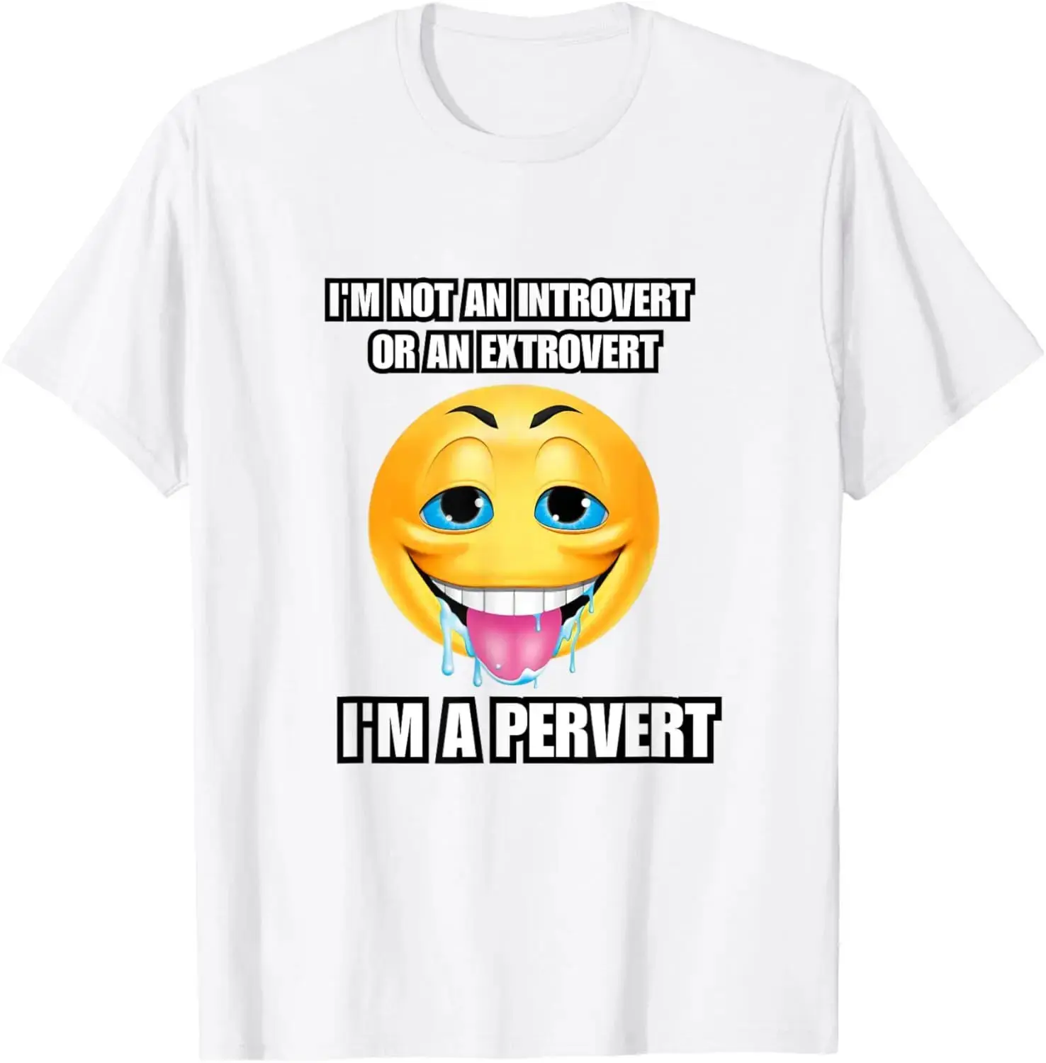I'm not an introvert or an extrovert I'm a pervert T-Shirt Classic Cotton, Adult funny T-shirt, Gift for Woman and Man