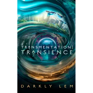 Transmentation | Transience: The Formation Saga - Book 1: A Novel by Darkly Lem