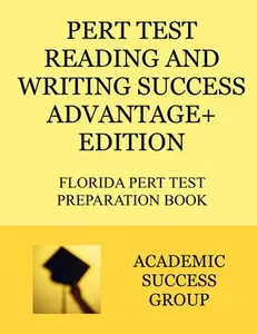 USED-PERT Test Reading and Writing Success Advantage+ Edition: Florida PERT Test Preparation Book by Academic Success Group (Paperback)