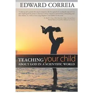 USED-Teaching Your Child about God in a Scientific World by Correia, Edward (Paperback)