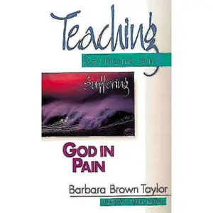 USED-God in Pain: Teaching Sermons on Suffering (Teaching Sermons Series) by Taylor, Barbara Brown (Paperback)