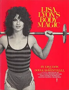 USED-Lisa Lyon's Body Magic by Lisa and Douglas Kent Hall Lyon (Paperback)