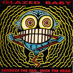 Glazed Baby - Squeeze The Tail - 7 Inch Vinyl Record