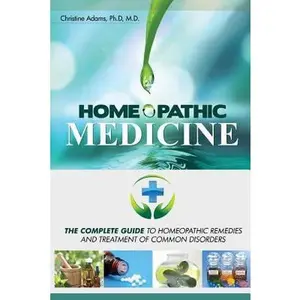 USED Book - Homeopathic Medicine: The Complete Guide to Homeopathic Medicine and Treatment of Common Disorders by Adams M. D., Christine (Paperback) - english