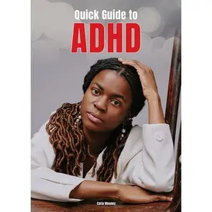Quick Guide to ADHD -- Carla Mooney, Hardcover