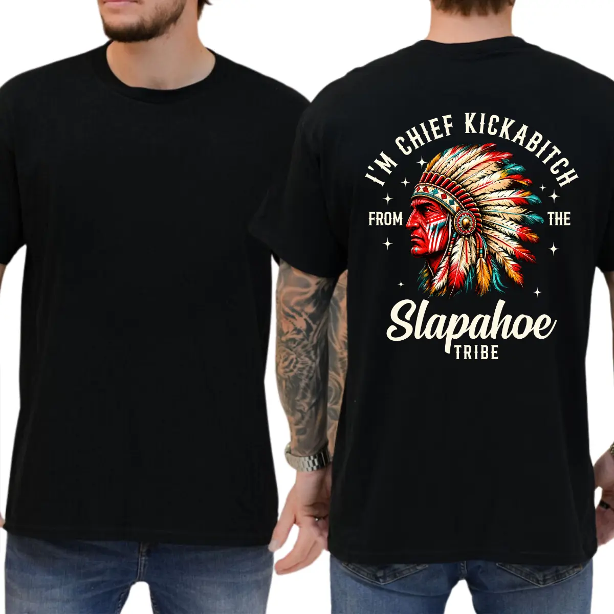 I'm Chief Kickabitch From The Slapahoe Tribe T-shirt, Indian Chief Tee, Funny Shirts, Casual Wear, Comfy Cotton