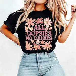 All Oopsies No Daisies T-shirt, Boho Flowers T-shirt, Vintage Floral T-shirt, Wildflowers T-shirt, Floral Spring T-shirt, Funny T-shirt, Sarcastic T-shirt, Gift For Mom