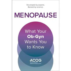 Menopause: What Your Ob-GYN Wants You to Know -- America Obstetricians and Gynecologists, Paperback