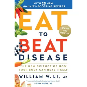 Eat to Beat Disease: The New Science of How Your Body Can Heal Itself - Hardcover Book on Natural Healing Research and Health Principles