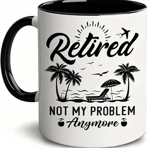 Retired Not My Problem Anymore Ceramic Coffee Mug, 11oz Multipurpose White Cup Reusable &, Ideal for Retirement, Friends, Festive & Christmas Gifts