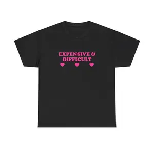 100% Cotton Expensive & Difficult Unisex Tee Y2K Funny Cute Top Sassy Edgy Iconic Club Party Bar Frat Chaotic Unhinged Meme It Girl Shirt