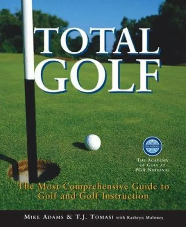 USED Book - Total Golf: The Most Comprehensive Guide to Golf and Golf Instruction by Adams, Mike (Paperback) - english