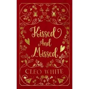 Kissed and Missed: A Forbidden, Girlfriend's Dad, Valentine's Day Novella -- Cleo White - Paperback