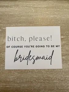 Of Course, Bridesmaid Card