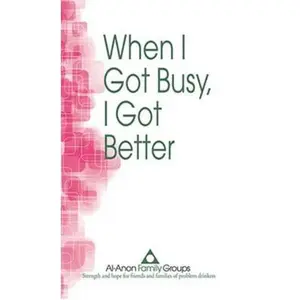 USED-When I Got Busy, I Got Better by Al-Anon Family Groups (Paperback)