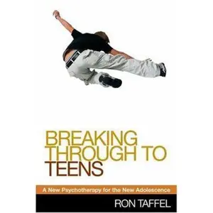 USED-Breaking Through to Teens: A New Psychotherapy for the New Adolescence by Ron Taffel (Hardcover)