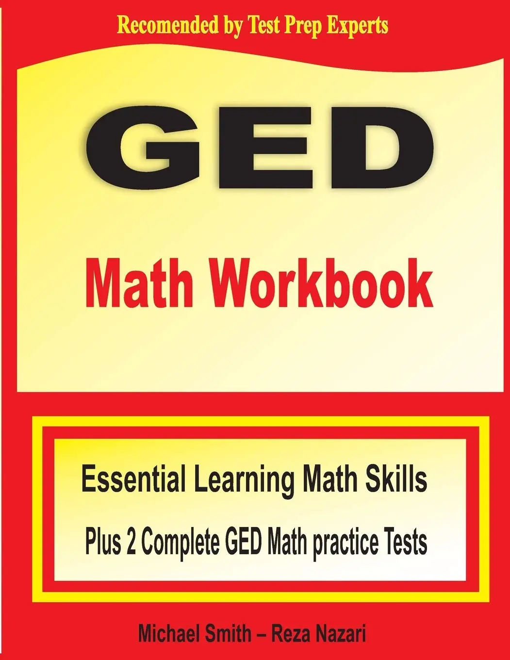GED Math Workbook: Essential Learning Math Skills Plus Two Complete GED MathPractice Tests