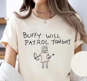 Buffy Will Patrol Tonight Graphic T-shirt, Funny 90s Tv Show Tee, Vintage Horror Drama Television Series Shirt, Fan Gifts 31E