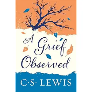 A Grief Observed - Literature Classic, Soft Cover Book with Elegant, Minimalist Design - Ideal for Personal Reflection and Healing