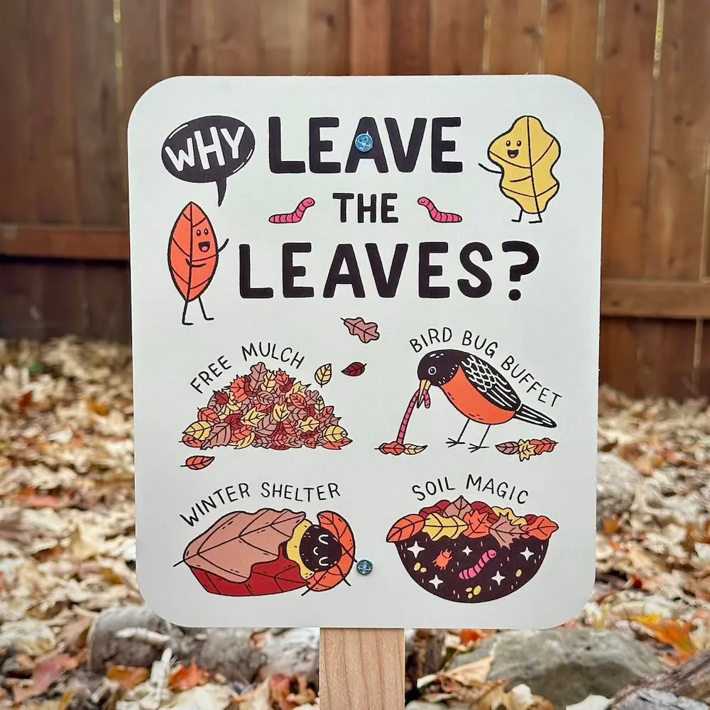 Why Leave The Leaves Yard Sign Matte Aluminium Polyethylene Composite 8 Wide x 9 1/2 High Decor Gift for Autumn Outdoor Use