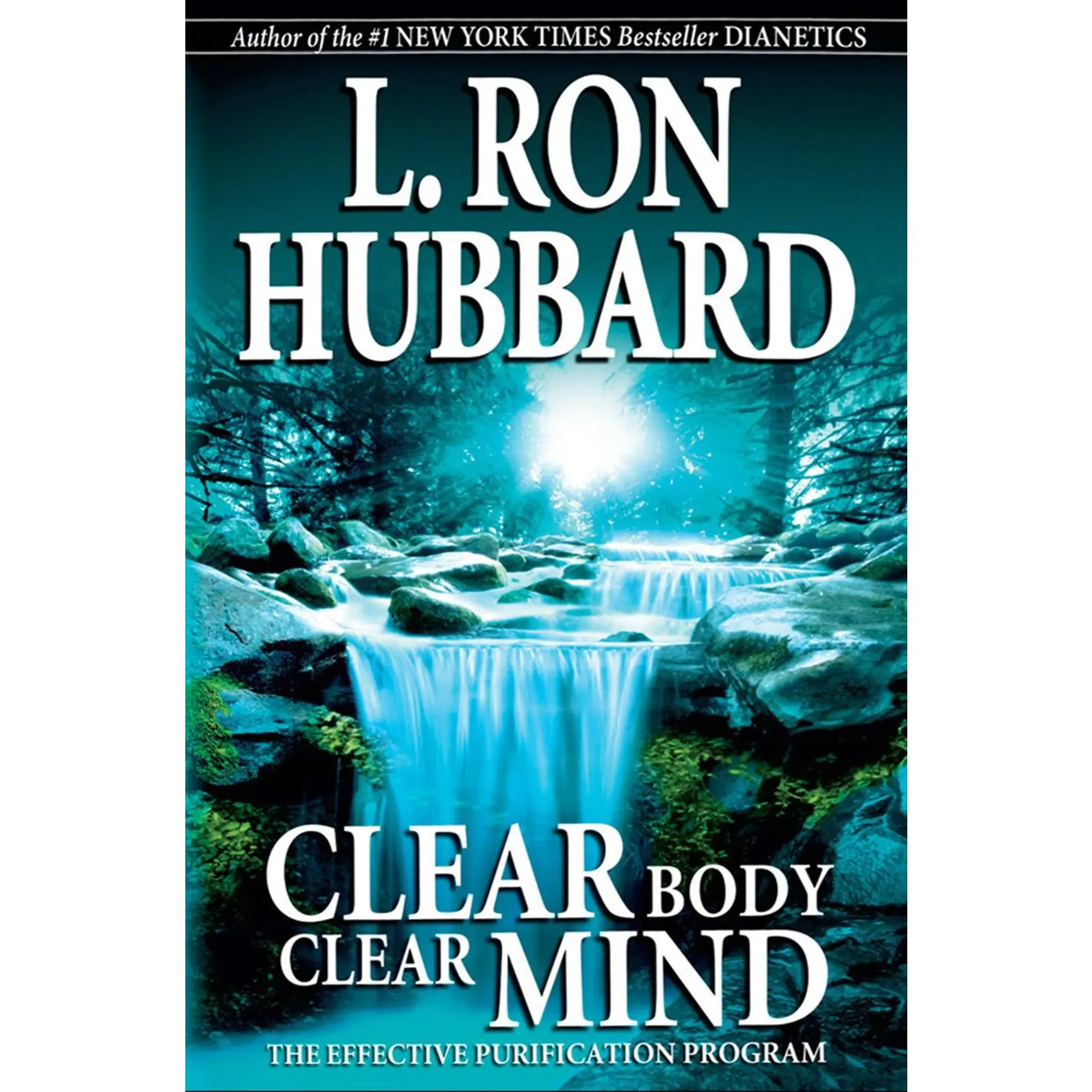Clear Body, Clear Mind The Effective Purification Program by L. Ron Hubbard