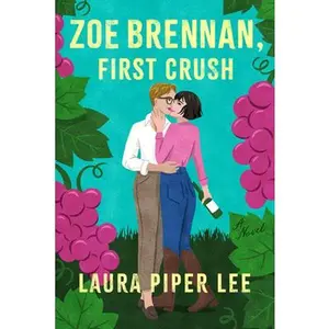 Zoe Brennan, First Crush: A Spicy Sapphic Rom-Com -- Laura Piper Lee - Paperback