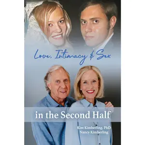 USED-Love, Intimacy, and Sex in the Second Half by Kimberling, Kim (Paperback)