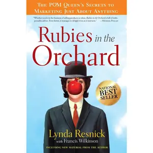 USED-Rubies in the Orchard: The POM Queen's Secrets to Marketing Just About Anything by Resnick, Lynda (Paperback)