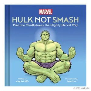 Marvel Hulk Not Smash: Practice Mindfulness the Mighty Marvel Way -- Amy Ratcliffe - Hardcover