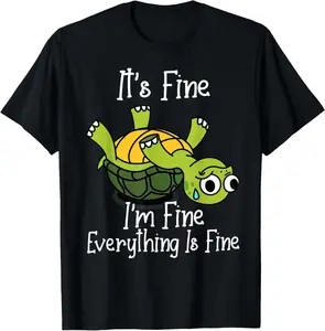 It's fine I'm fine Everything is fine Funny Cute Turtle T-Shirt