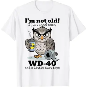Men's 2026 Spring Classic Fit T-Shirt Owl I'm Not Old I Just Need Some WD-40 & A Little Duct Tape Funny Graphic Tee Gift Soft Breathable Fabric Casual Outings