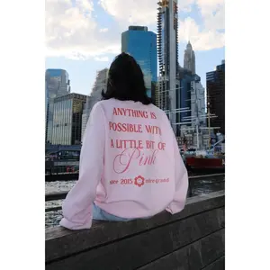 Anything Is Possible With a Little Bit of Pink Sweatshirt