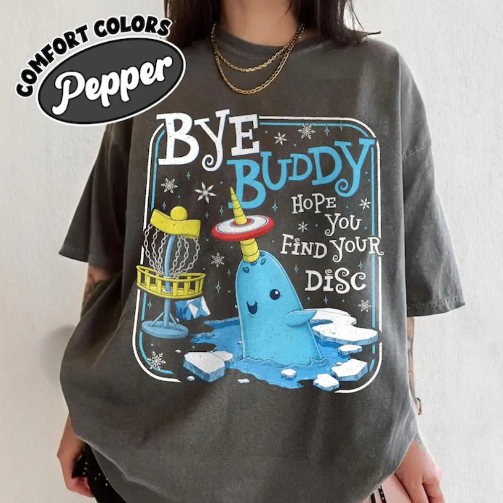 Bye Buddy Disc Golf Shirt, Funny Narwhal Frisbee Golf Tee, Frolf Player Gift for Dad, Disc Golfer Summer T-Shirt, Gift for Men Women, Crew Neck T-shirt, Trending T-shirt