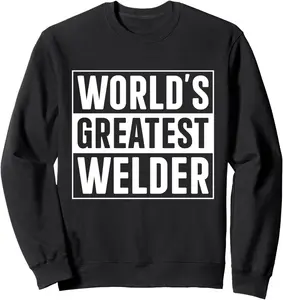 Best Welder Dad World's Greatest Welder Sweatshirt
