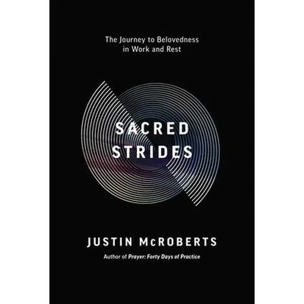 USED Book - Sacred Strides: The Journey to Belovedness in Work and Rest by McRoberts, Justin (Paperback) - english