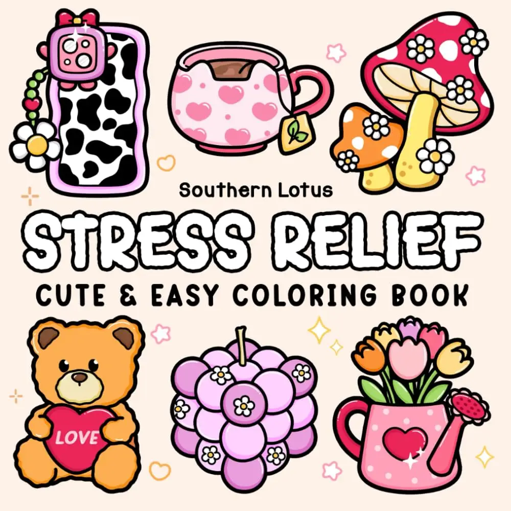 Stress Relief: Coloring Book for Adults and Teens, Bold and Easy Designs for Relaxation, Big and Simple Drawings Featuring Relaxing Items and Cute Thi